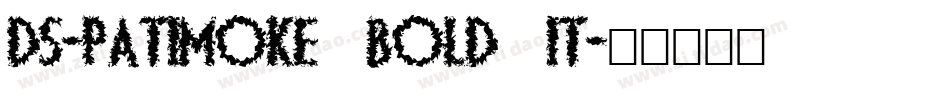 DS-PatiMoke Bold It字体转换